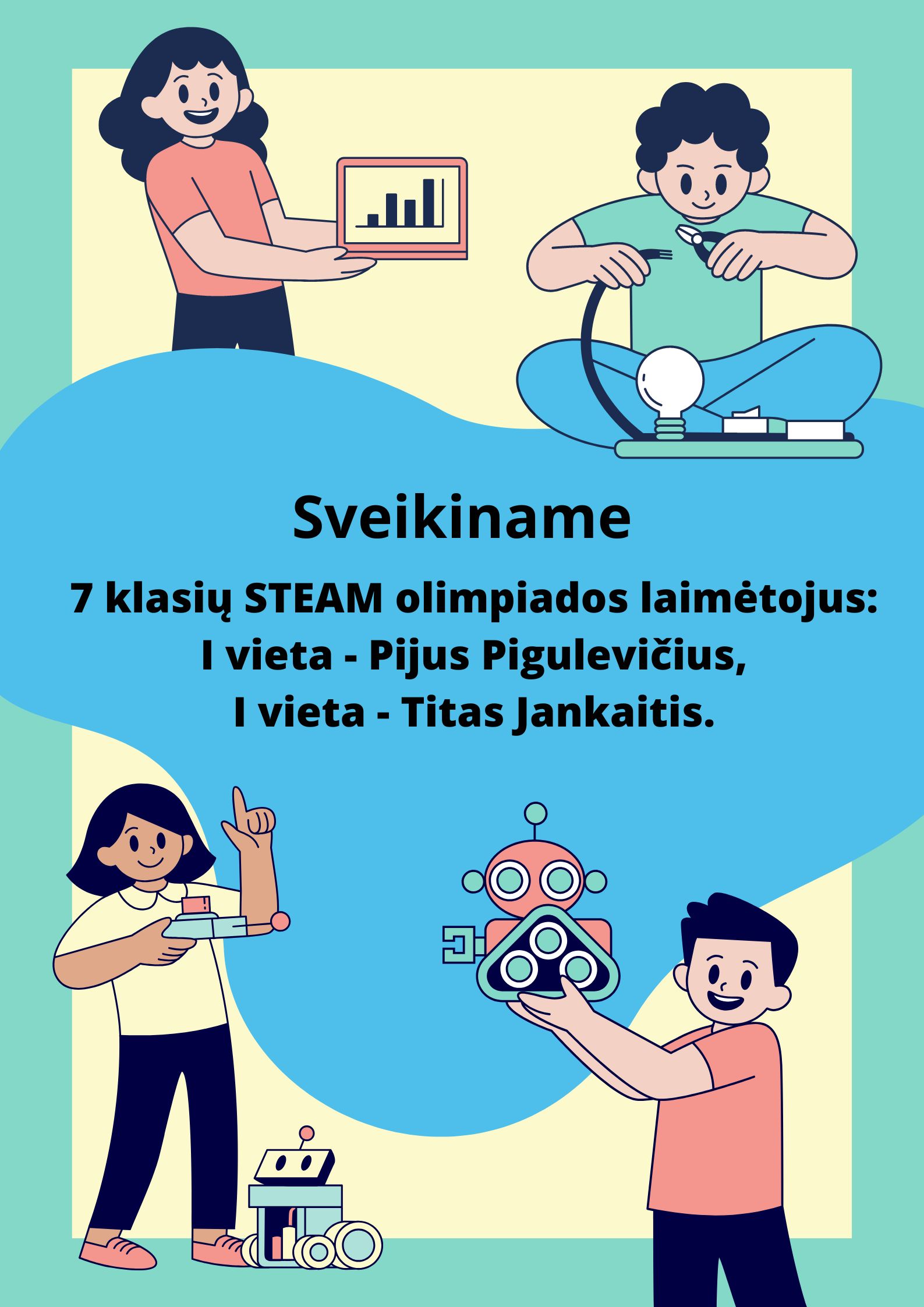 Sveikiname 7 klasių STEAM olimpiados laimėtojus!!!